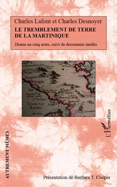 Le tremblement de terre de la Martinique - Charles Desnoyer, Charles Lafont, Barbara T. Cooper - Editions L'Harmattan