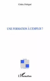 Une formation à l'emploi ?