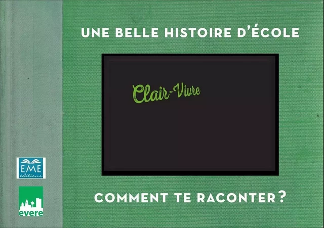 Une belle histoire d'école - Clair-Vivre -  - EME Editions