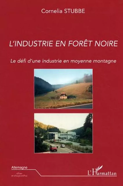 L'industrie en Forêt-Noire - Cornelia Stubbe - Editions L'Harmattan