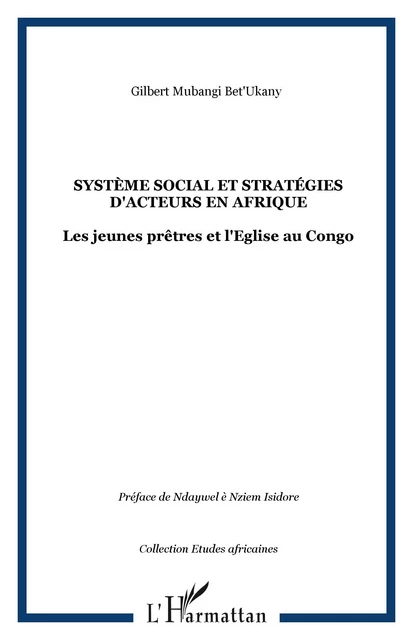 Système social et stratégies d'acteurs en Afrique - Gilbert Mubangi Bet'Ukany - Editions L'Harmattan