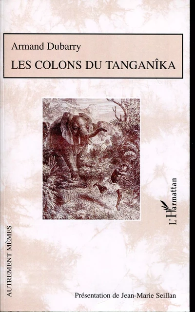 Les colons du Tanganîka - Armand Dubarry - Editions L'Harmattan