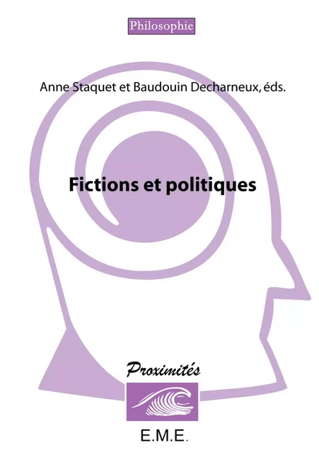 Fictions et politiques - Baudouin Decharneux, Anne Staquet - EME Editions