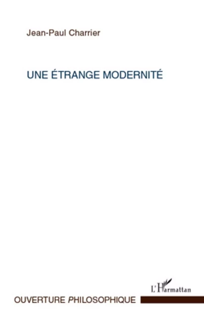 Une étrange modernité - Jean-Paul Charrier - Editions L'Harmattan