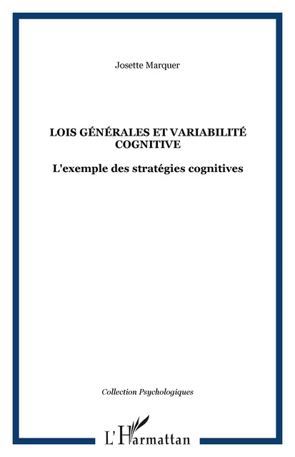 Lois générales et variabilité cognitive - Josette Marquer - Editions L'Harmattan