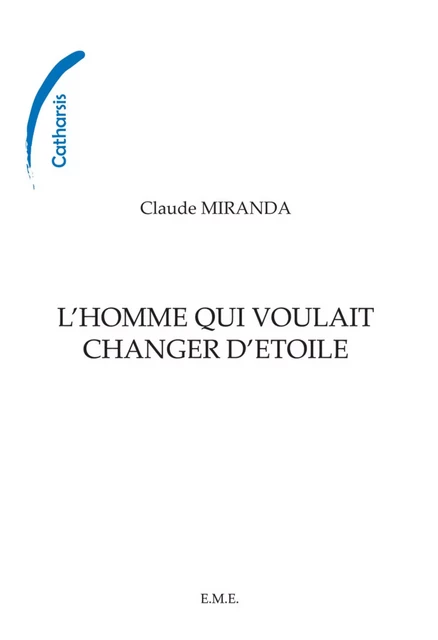 L'homme qui voulait changer d'étoile -  - EME Editions