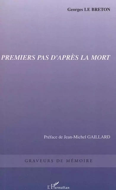 Premiers pas d'après la mort - Georges Le Breton - Editions L'Harmattan