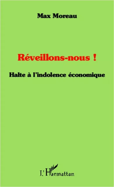 Réveillons-nous ! - Max Moreau - Editions L'Harmattan