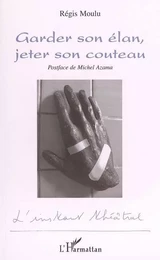 Garder son élan, jeter son couteau