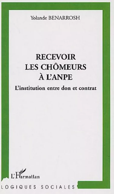 Recevoir les chômeurs à l'ANPE -  Benarrosh yolande - Editions L'Harmattan