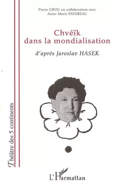 Chvéïk dans la mondialisation - Pierre Grou - Editions L'Harmattan