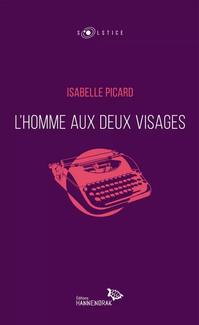 L'homme aux deux visages - Isabelle Picard - Éditions Hannenorak