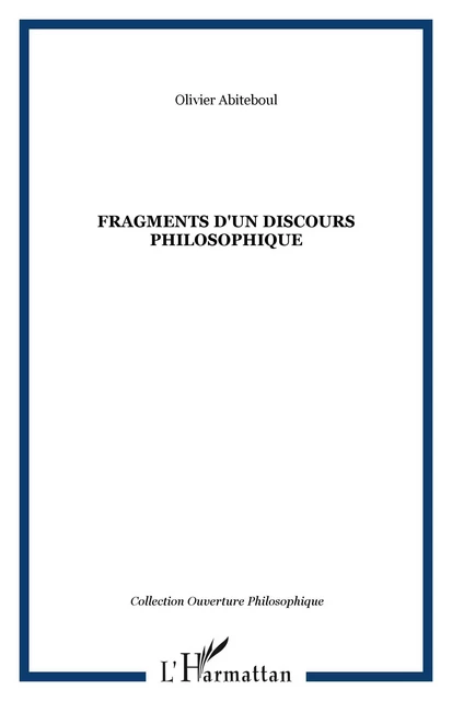 Fragments d'un discours philosophique - Olivier Abiteboul - Editions L'Harmattan