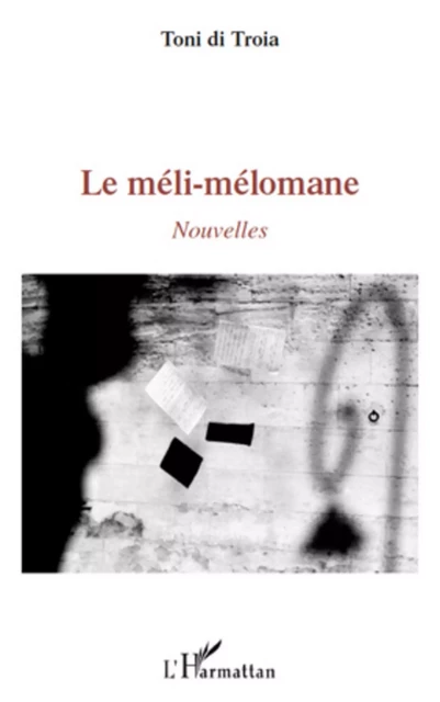 Le méli-mélomane - Toni Di Troia - Editions L'Harmattan