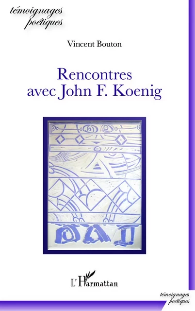 Rencontres avec John F. Koenig - Vincent Bouton - Editions L'Harmattan