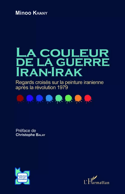 La couleur de la guerre Iran-Irak - Minoo Khany - Editions L'Harmattan