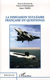 La dissuasion nucléaire française en question(s)