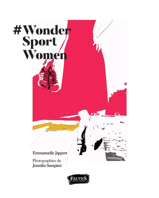 Wonder Sport Women - Emmanuelle Jappert, Jennifer Sampieri - Fauves editions