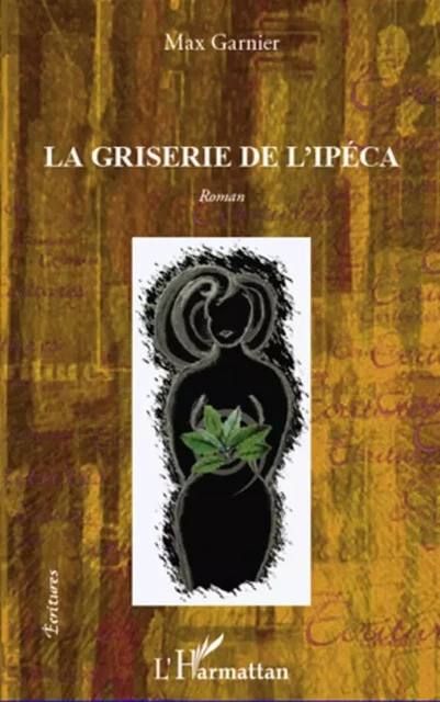 La griserie de l'Ipéca - Max Garnier - Editions L'Harmattan