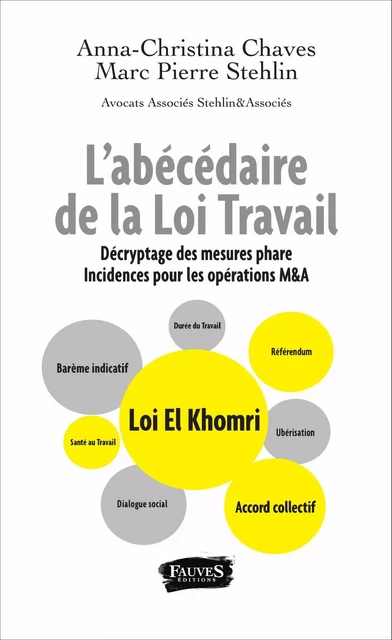 L'abécédaire de la Loi Travail - Anna-Christina Chaves, Marc Pierre Stehlin - Fauves editions