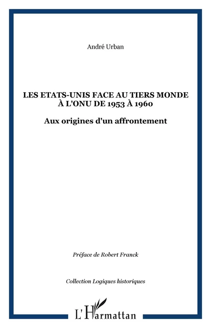 Les Etats-Unis face au Tiers Monde à l'ONU de 1953 à 1960 - André Urban - Editions L'Harmattan