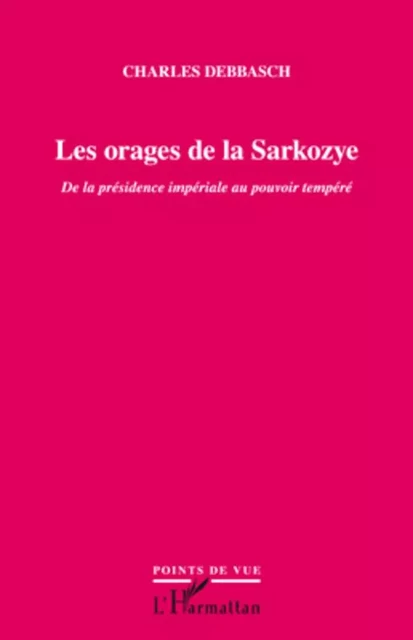 Les orages de la Sarkozye - Charles Debbasch - Editions L'Harmattan