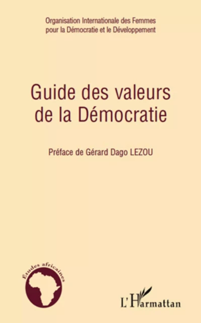 Guide des valeurs de la Démocratie -  Oif2D - Editions L'Harmattan