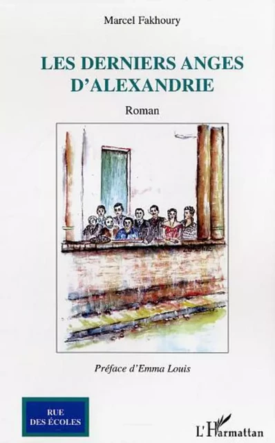 Les derniers anges d'Alexandrie - Marcel Fakhoury - Editions L'Harmattan