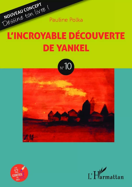 L'incroyable découverte de Yankel - Pauline Polka - Editions L'Harmattan