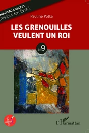 Les grenouilles veulent un roi