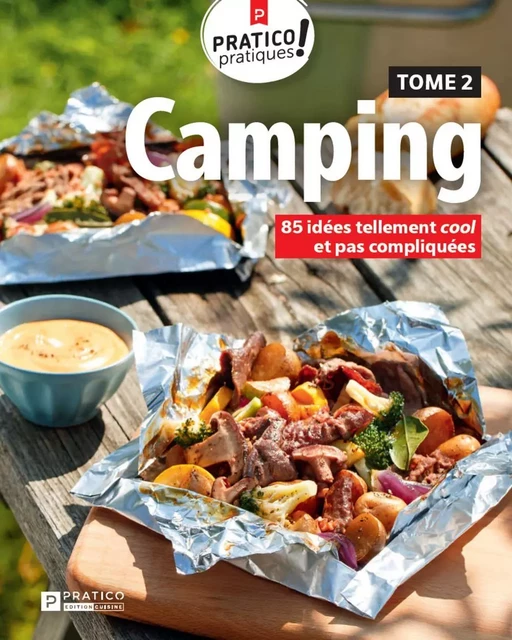 Camping, tome 2 -  Pratico Édition Cuisine - Pratico Édition Cuisine