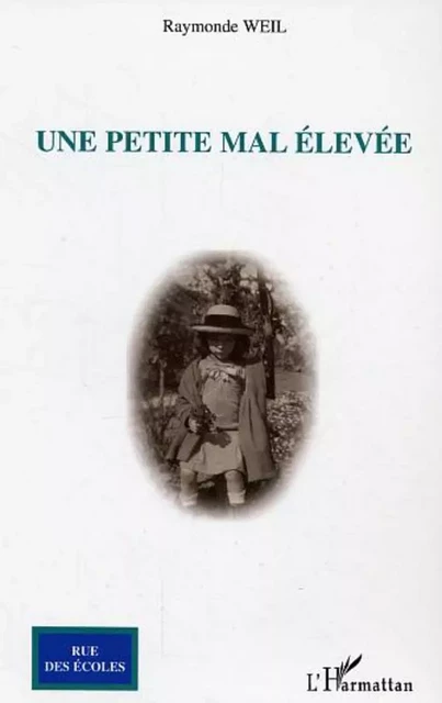 Une petite mal élevée - Raymonde Weil - Editions L'Harmattan