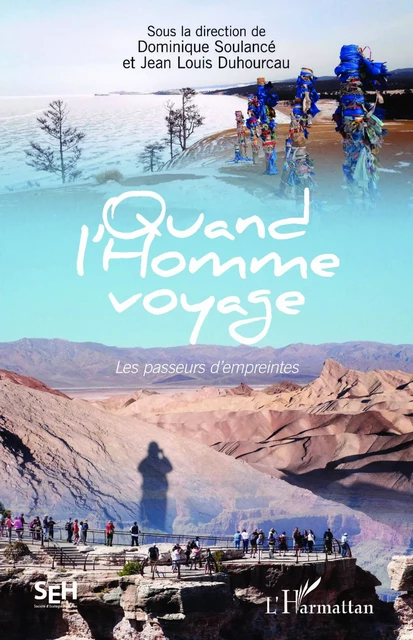 Quand l'homme voyage - Dominique Soulance, Jean Louis Duhourcau - Editions L'Harmattan