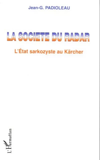 La société du radar - Jean Gustave Padioleau - Editions L'Harmattan