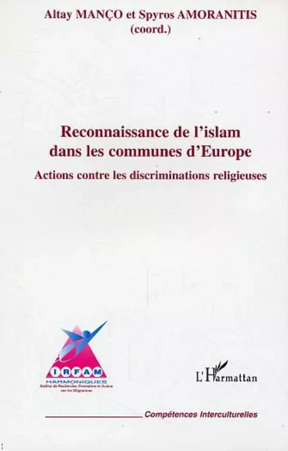 Reconnaissance de l'islam dans les communes d'Europe - Altay Manço, Spyros Amoranitis - Editions L'Harmattan