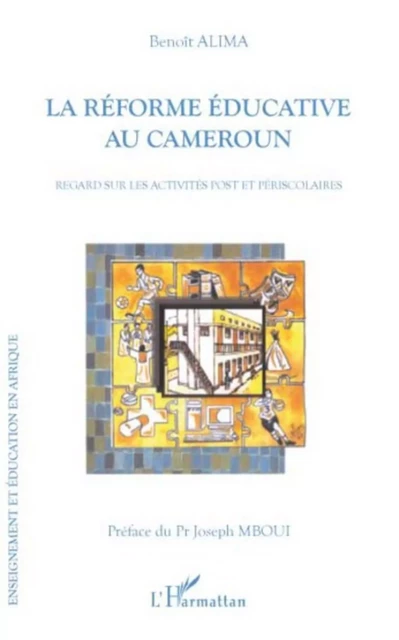 La réforme éducative au Cameroun - Benoît Alima - Editions L'Harmattan