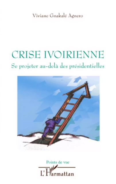 Crise ivoirienne - Viviane Gnakale - Editions L'Harmattan