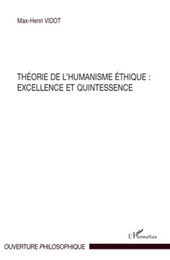 Théorie de l'humanisme éthique : excellence et quintessence