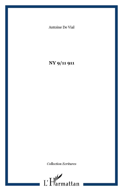 NY 9/11 911 - Antoine De Vial - Editions L'Harmattan