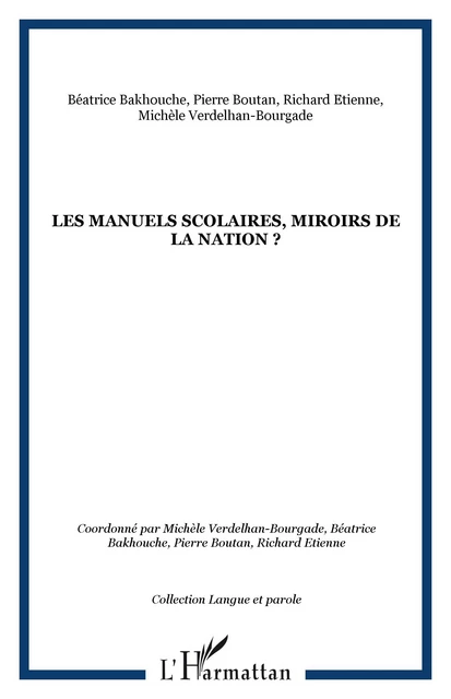 Les manuels scolaires, miroirs de la nation ? - Richard Étienne, Michèle Verdelhan-Bourgade, Béatrice Bakhouche, Pierre Boutan - Editions L'Harmattan