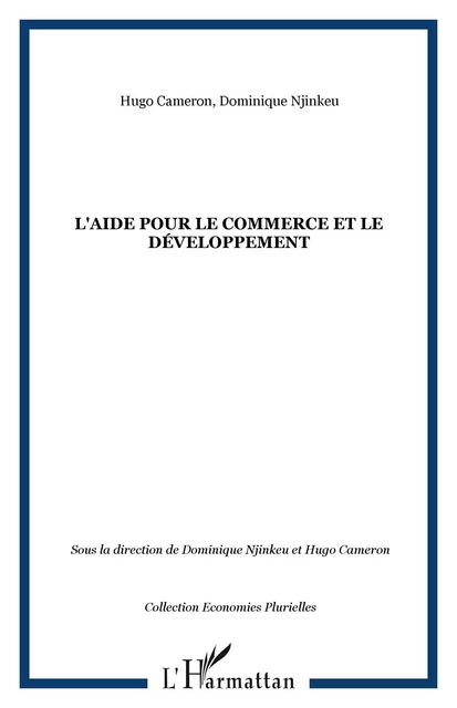 L'aide pour le commerce et le développement - Hugo Cameron, Dominique Njinkeu - Editions L'Harmattan