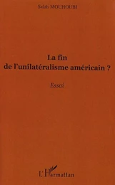 La fin de l'unilatéralisme américain ?