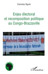 Enjeu électoral et recomposition politique au Congo-Brazzaville