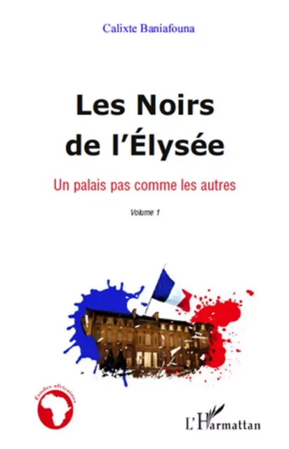 Les Noirs de l'Elysée - Calixte Baniafouna - Editions L'Harmattan