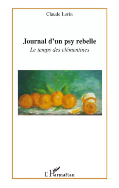 Journal d'un psy rebelle - Claude Lorin - Editions L'Harmattan