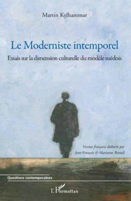 Le Moderniste intemporel - Martin Kylhammar - Editions L'Harmattan