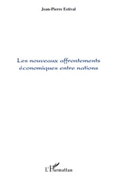 Les nouveaux affrontements économiques entre nations