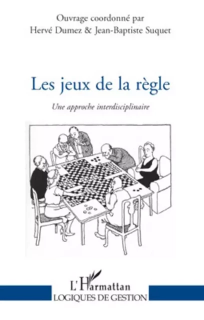 Les jeux de la règle - Jean-Baptiste Suquet, Hervé Dumez - Editions L'Harmattan