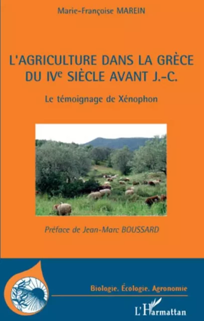 L'agriculture dans la Grèce du IVe siècle avant J.-C. - Marie-Françoise Marein - Editions L'Harmattan