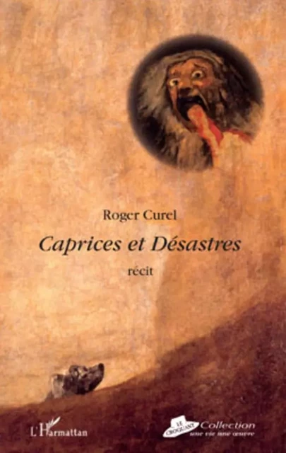 Caprices et désastres - Roger Curel - Editions L'Harmattan